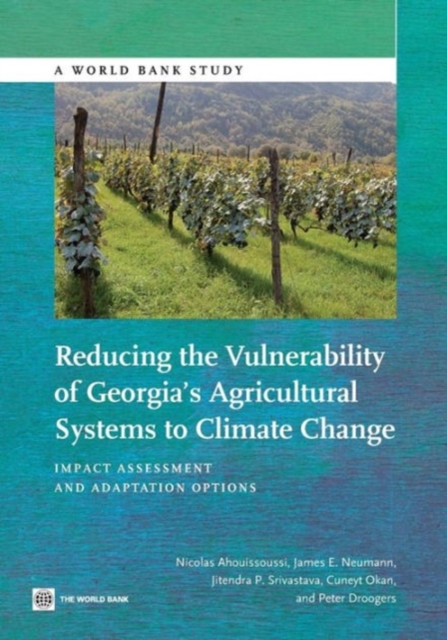 Reducing the Vulnerability of Georgia's Agricultural Systems to Climate Change : Impact Assessment and Adaptation Options, Paperback / softback Book