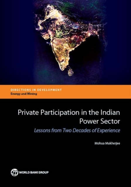 Private Participation in the Indian Power Sector : Lessons from Two Decades of Experience, Paperback / softback Book