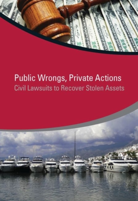 Public wrongs, private actions : civil lawsuits to recover stolen assets, Paperback / softback Book