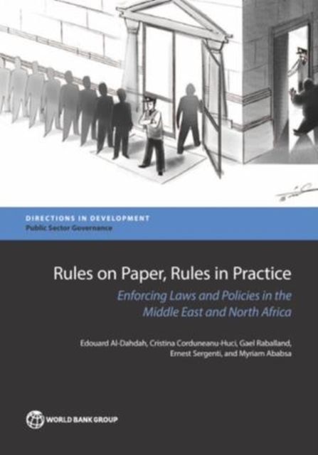 Rules on paper, rules in practice : enforcing laws and policies in the Middle East and North Africa, Paperback / softback Book