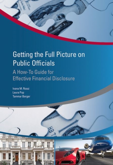 Getting the full picture on public officials : a how-to guide for effective financial disclosure, Paperback / softback Book