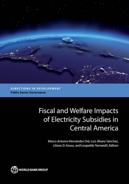 Fiscal and welfare impacts of electricity subsidies in central America : moving from theory to practice in low- and middle-income countries, Paperback / softback Book