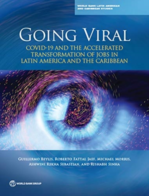 Going viral : COVID-19 and the accelerated transformation of jobs in Latin America and the Caribbean, Paperback / softback Book
