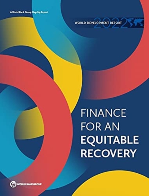 World Development Report 2022 : Finance for an Equitable Recovery, Hardback Book