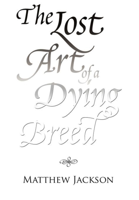 The Lost Art of a Dying Breed, Hardback Book