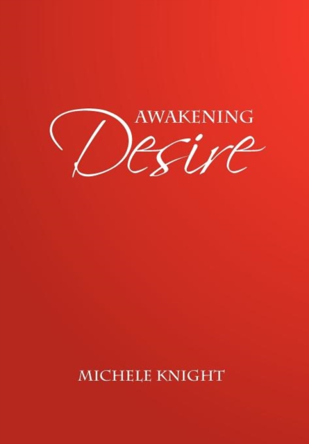 Awakening Desire, Hardback Book