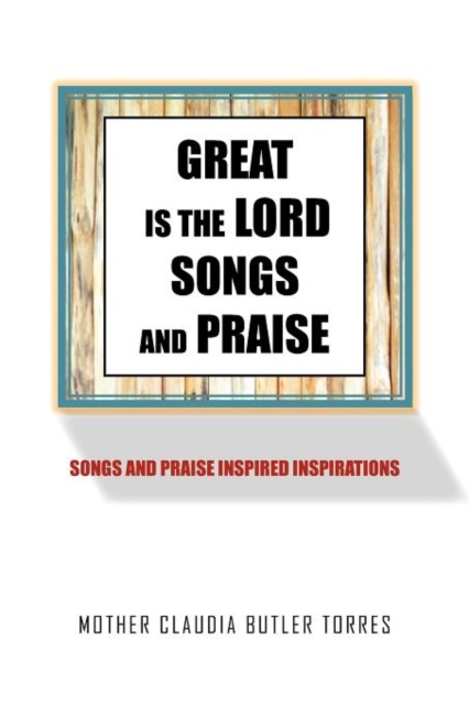 Great Is the Lord Songs and Praise : Songs and Praise Inspired Inspirations, Paperback / softback Book