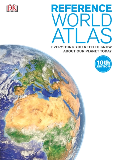 Reference World Atlas : Everything You Need to Know About Our Planet Today, Hardback Book