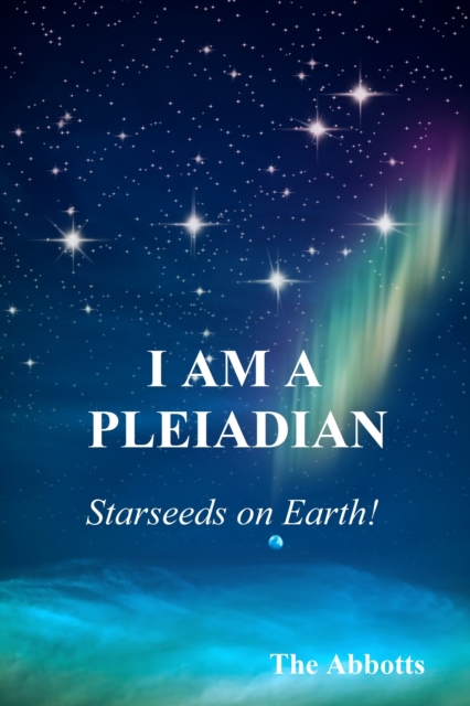 I Am a Pleiadian!: Starseeds on Earth!, EPUB eBook