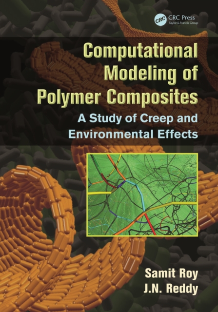 Computational Modeling of Polymer Composites : A Study of Creep and Environmental Effects, PDF eBook