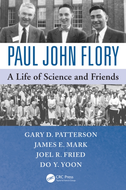 Paul John Flory : A Life of Science and Friends, PDF eBook