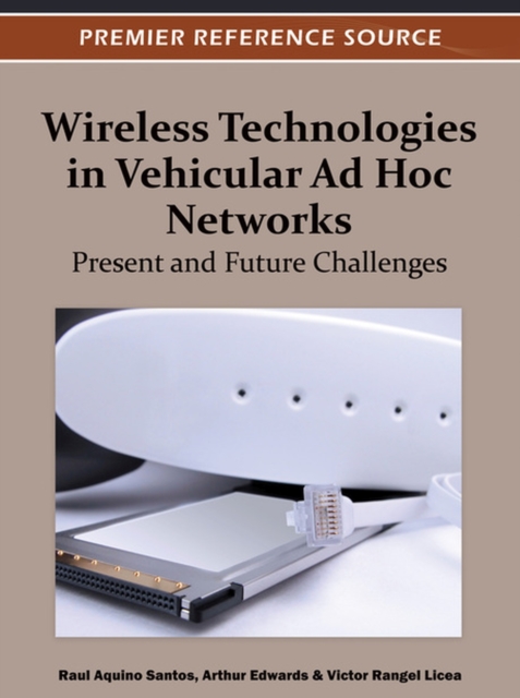Wireless Technologies in Vehicular Ad Hoc Networks : Present and Future Challenges, Hardback Book