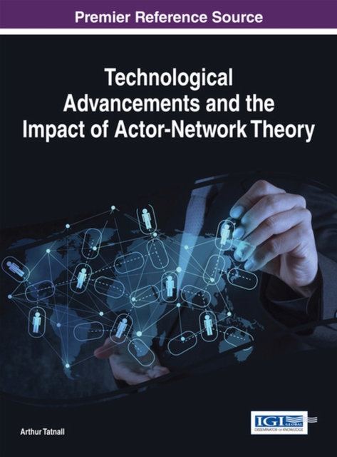 Technological Advancements and the Impact of Actor-Network Theory, Hardback Book
