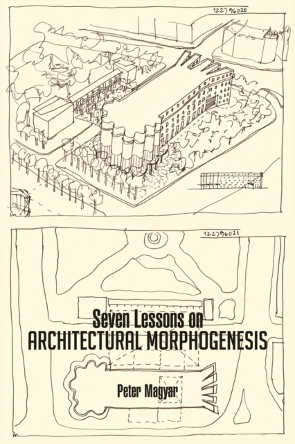Seven Lessons on Architectural Morphogenesis, Paperback / softback Book