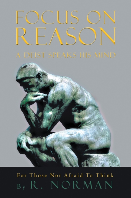 Focus on Reason : A Deist Speaks His Mind, EPUB eBook