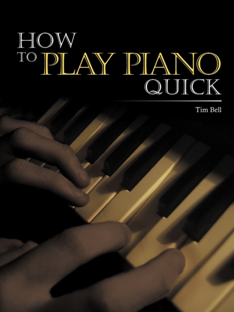 How To Play Piano Quick, Paperback / softback Book