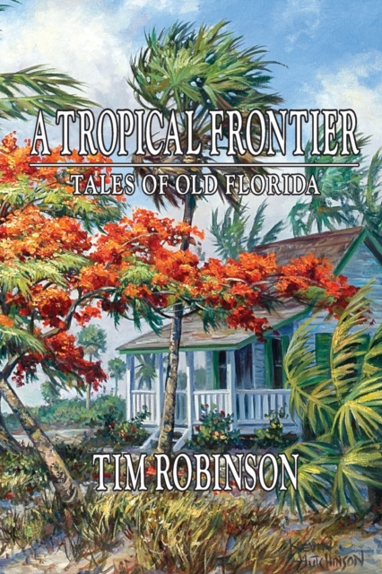 A Tropical Frontier, Tales of Old Florida, Paperback / softback Book