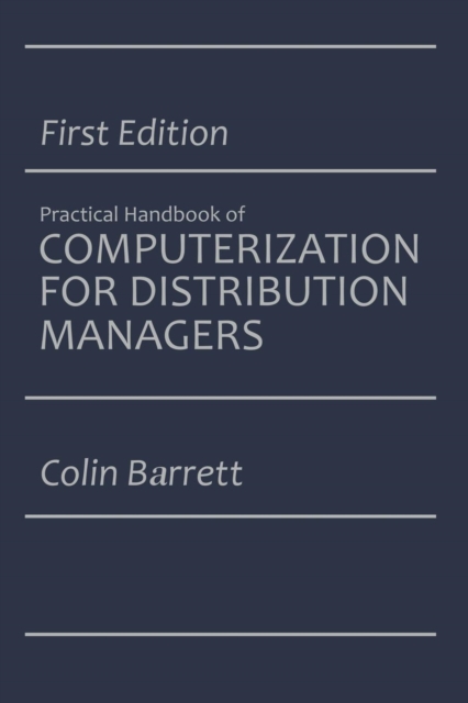 The Practical Handbook of Computerization for Distribution Managers, Paperback / softback Book