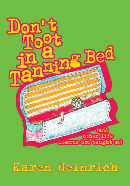 Don't Toot in a Tanning Bed : (And Other Life Lessons God Taught Me), EPUB eBook