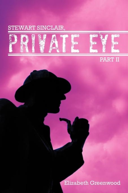 Stewart Sinclair, Private Eye : Part II, Paperback / softback Book