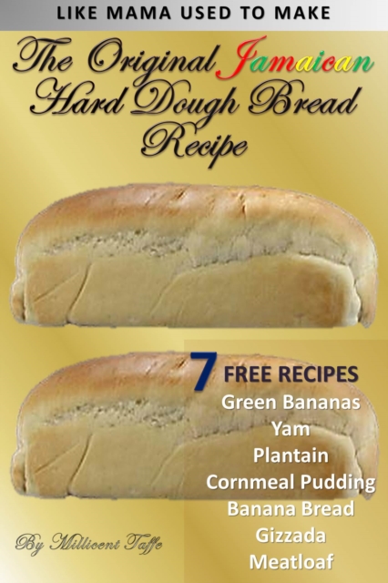 The  Original Jamaican Hard Dough Bread Recipe, PDF eBook