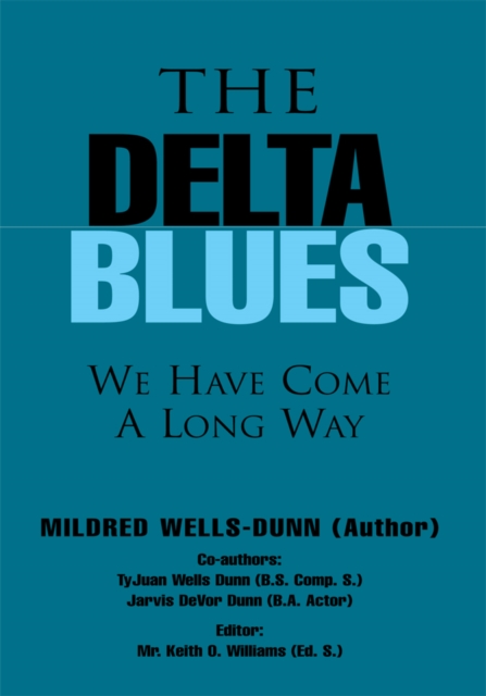 The Delta Blues : We Have Come a Long Way, EPUB eBook