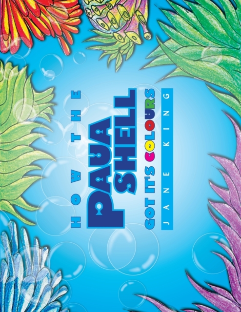 How the Paua Shell Got It's Colours, Paperback / softback Book