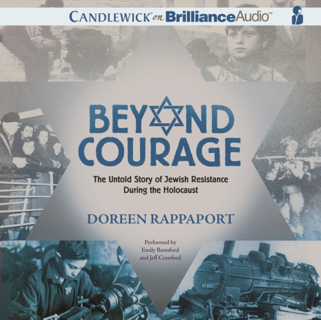 Beyond Courage : The Untold Story of Jewish Resistance During the Holocaust, eAudiobook MP3 eaudioBook