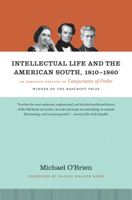 Intellectual Life and the American South, 1810-1860 : An Abridged Edition of Conjectures of Order, PDF eBook