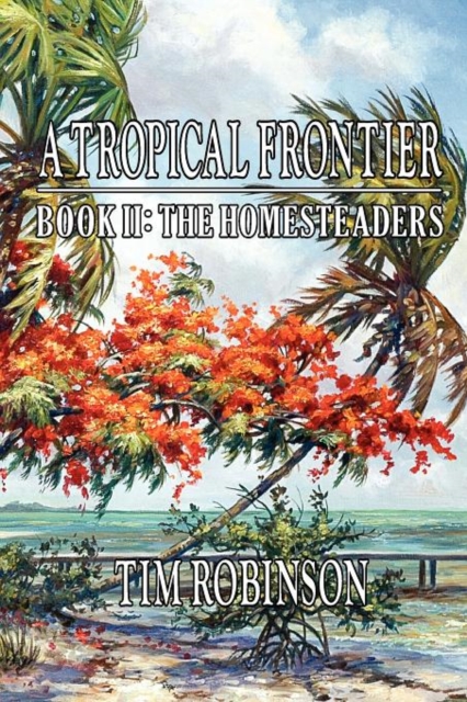 A Tropical Frontier : Book II; The Homesteaders: The Homesteaders, Paperback / softback Book