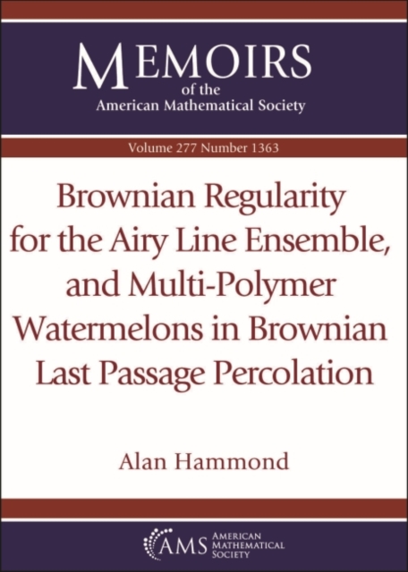 Brownian Regularity for the Airy Line Ensemble, and Multi-Polymer Watermelons in Brownian Last Passage Percolation, Paperback / softback Book