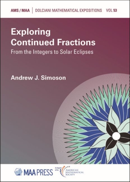 Exploring Continued Fractions : From the Integers to Solar Eclipses, Paperback / softback Book