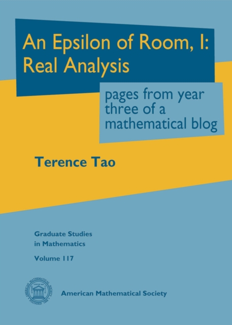 An Epsilon of Room, I: Real Analysis : pages from year three of a mathematical blog, Paperback / softback Book
