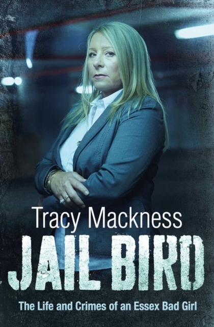 Jail Bird - The Life and Crimes of an Essex Bad Girl, EPUB eBook