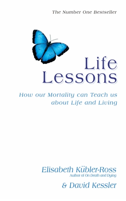 Life Lessons : How Our Mortality Can Teach Us About Life And Living, EPUB eBook