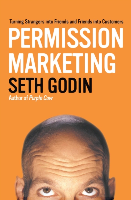 Permission Marketing : Turning Strangers Into Friends And Friends Into Customers, EPUB eBook