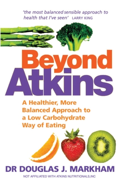Beyond Atkins : A Healthier, More Balanced Approach to a Low Carbohydrate Way of Eating, EPUB eBook