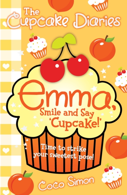 The Cupcake Diaries: Emma, Smile and Say 'Cupcake!', Paperback / softback Book