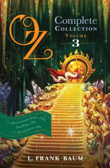 Oz, the Complete Collection Volume 3 bind-up : The Patchwork Girl of Oz; Tik-Tok of Oz; The Scarecrow of Oz, EPUB eBook