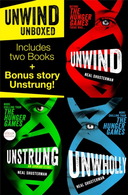Unwind Unboxed: Unwind; Unstrung: an Unwind Story; Unwholly, EPUB eBook
