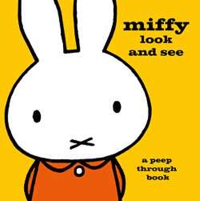 Miffy Look and See : A Peep Through Book, Hardback Book