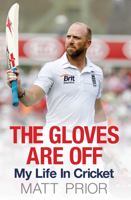 The Gloves are Off : My Life in Cricket, EPUB eBook