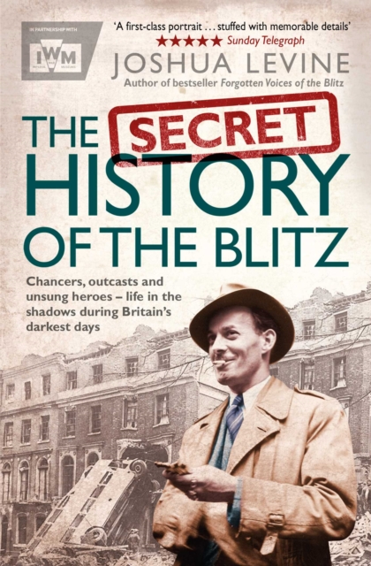 The Secret History of the Blitz, Paperback / softback Book