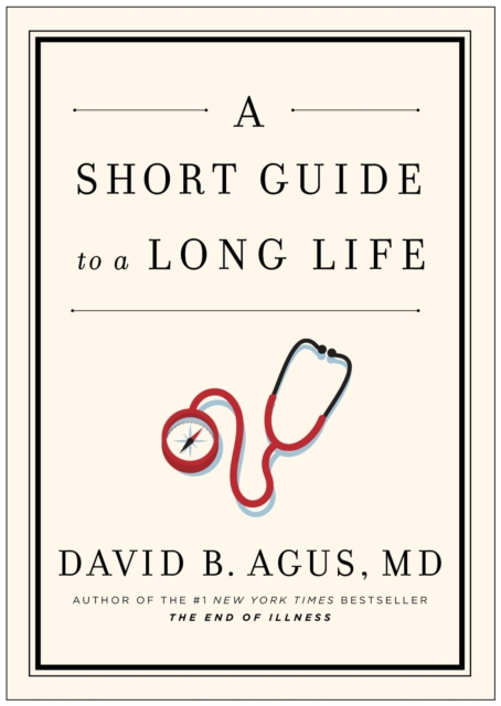 A Short Guide to a Long Life, Hardback Book