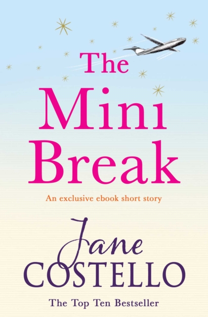 The Mini Break : An exclusive ebook novella from bestselling author Jane Costello., EPUB eBook