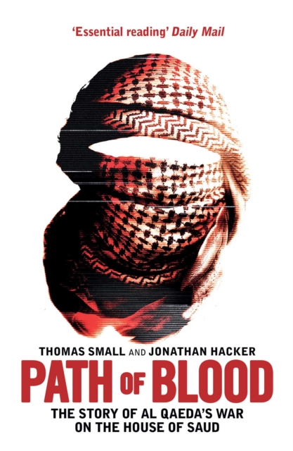 Path of Blood : The Story of Al Qaeda's War on Saudi Arabia, Paperback / softback Book