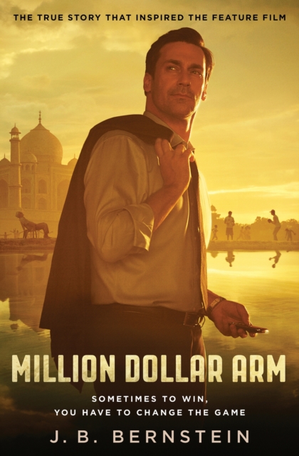 Million Dollar Arm : Sometimes to Win, You Have to Change the Game, Paperback / softback Book