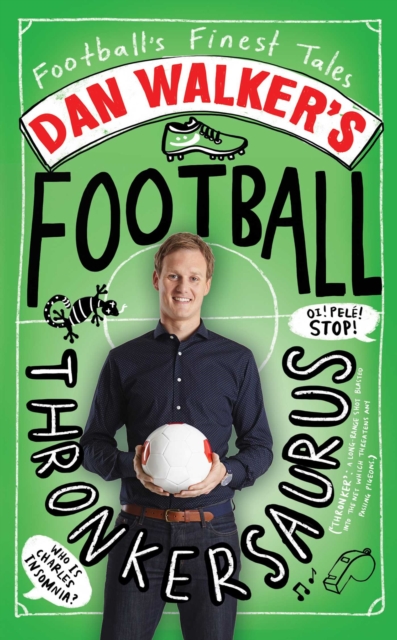 Dan Walker's Football Thronkersaurus : Football's Finest Tales, EPUB eBook