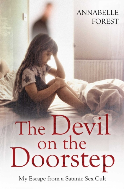 The Devil on the Doorstep : My Escape From a Satanic Sex Cult, EPUB eBook