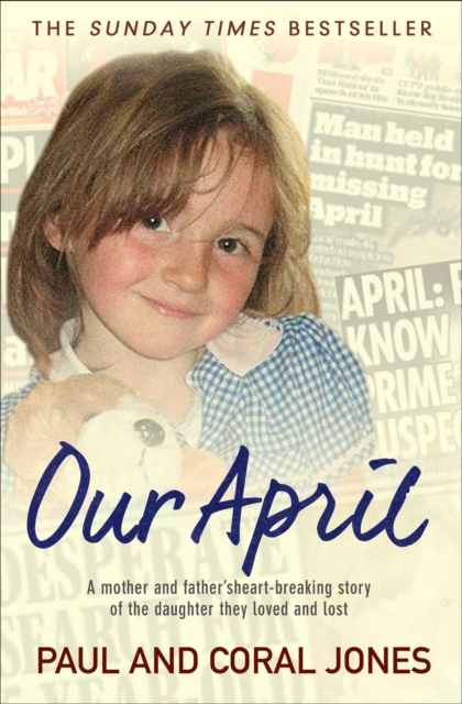 April : A mother and father's heart-breaking story of the daughter they loved and lost, EPUB eBook
